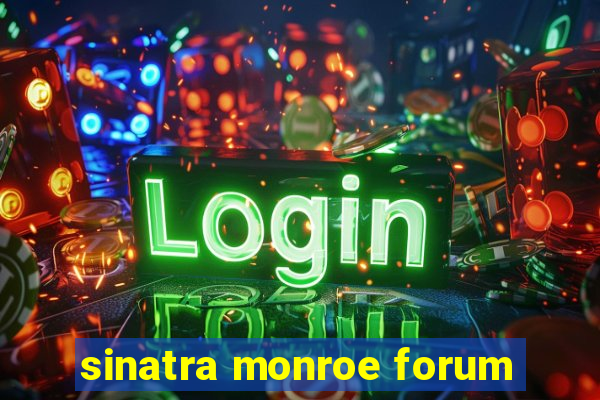 sinatra monroe forum